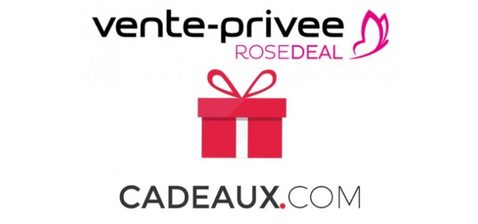 Veepee: [Rosedeal] Payez 30€ le bon d'achat Cadeaux.com de 60€ (ou 15€ pour 30€)