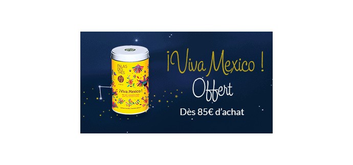 Palais des Thés: 1 boite de thé vert I Viva Mexico offerte dès 85€ d'achat