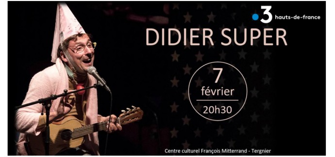 FranceTV: 2 places pour le spectacle de Didier Super à Tergnier (02) le 7 février à gagner