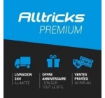 Alltricks: Livraison 24h illimitée et -10% sur tout le site pour votre anniversaire avec Alltricks Premium