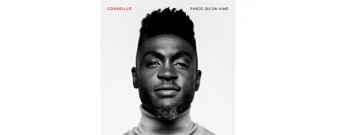 Magazine Maxi: 10 albums « Parce qu’on aime » de Corneille à gagner