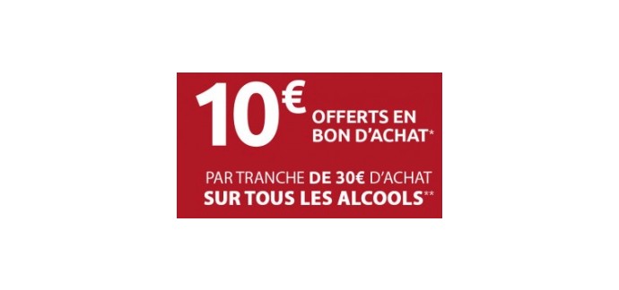 Carrefour: 10€ offerts par bon d'achat par tranche de 30€ d'achat sur les alcools