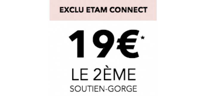 Etam: Exclu web : le deuxième soutien gorge à 19€