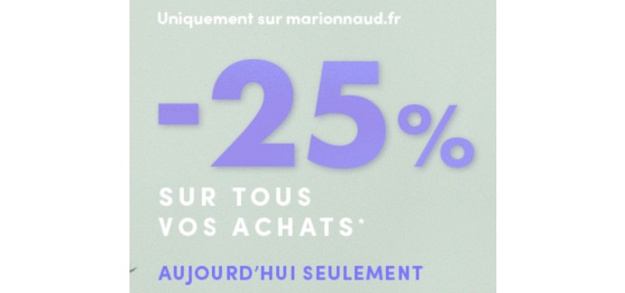 Marionnaud: Exclu web : 25% de réduction immédiate sur tout le site
