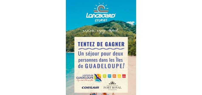 Longboard: Un séjour pour 2 personnes en Guadeloupe à gagner