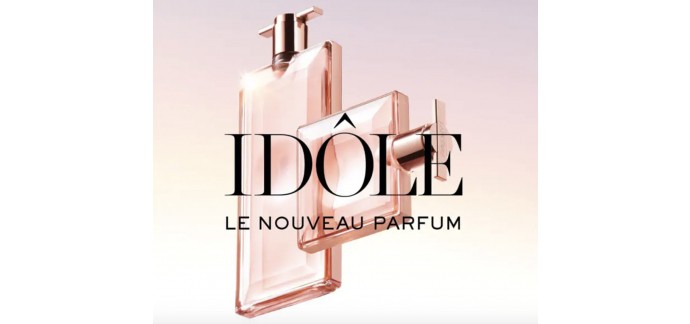Yves Saint Laurent Beauté: Un échantillon gratuit du nouveau parfum Idôle de Lancôme