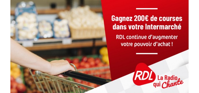RDL RADIO: 200€ de courses dans le magasin Intermarché de votre choix