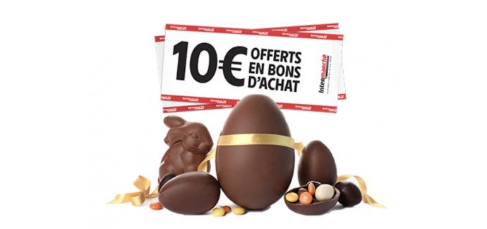 Intermarché: 10€ offerts (en 2 bons d'achat de 5€) dès 20€ d’achat sur les chocolats de pâques
