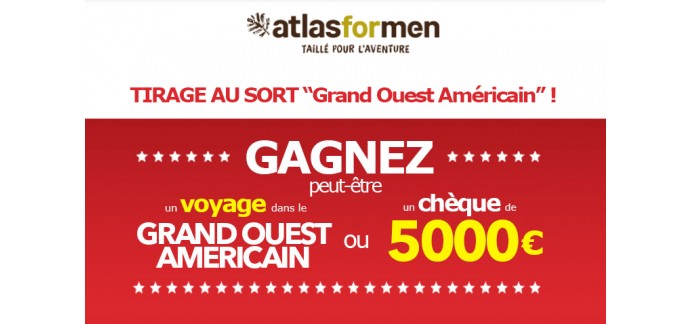 Atlas for Men: 1 chèque de 5000€ et 1 voyage de 12 jours pour 2 personnes dans l'Ouest Américain