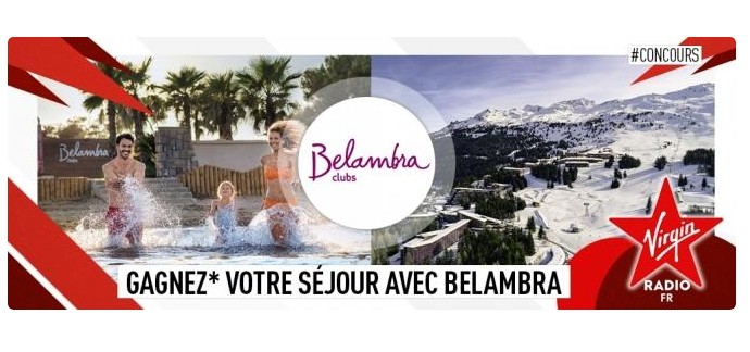 Virgin Radio: Séjour de 7 nuits pour 4 personnes dans les clubs Belambra en France à gagner