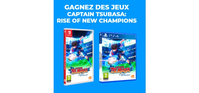 GAME ONE: 4 jeux vidéo PS4 et 1 jeu vidéo Switch "Captain Tsubasa : Rise of New Champions" à gagner