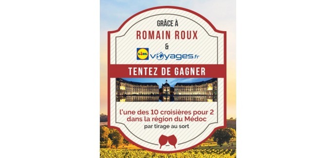 LIDL: 10 croisières pour 2 personnes dans la région du Médoc de 5 jours / 4 nuits à gagner