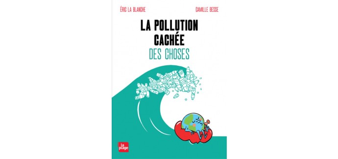Canal +: 20 bandes dessinées "La pollution cachée des choses" à gagner