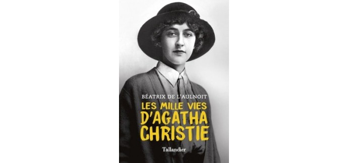 Canal +: 5 livres "Les mille vies d'Agatha Christie" à gagner