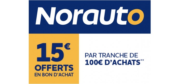 Norauto: 15€ offerts en bon d'achat par tranche de 100€ d'achat