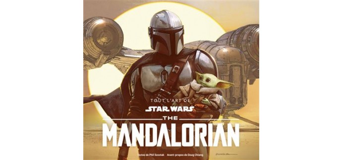 Canal +: 10 livres "Star Wars, Tout l'Art de The Mandalorian" à gagner