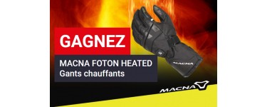 Rad: 2 paires de gants chauffants de la marque Macna, type Foton heated GTX à gagner