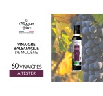 Mon Vanity Idéal: 60 vinaigres balsamiques "Le Moulin de Mon Père" à gagner