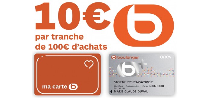 Boulanger: 10€ offerts par tranche de 100€ d'achat pour les adhérents à la carte b ou b+