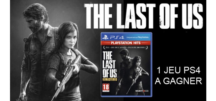 Ciné Média: 1 jeu vidéo PS4 "The last of us Remastered" à gagner