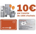 Boulanger: 10€ offerts par tranche de 150€ d'achat pour l'achat d'un produit électroménager > à 500€