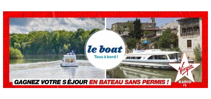 Virgin Radio: 1 location de bateau sans permis "LE BOAT" pour 2 à 4 personnes pendant 7 nuits en France à gagner 