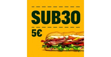 Subway: E-Coupons Subway : SUB30 à 5€, 9 Crousti Chicken à 2,90€, 2 menus sub30 à 16€
