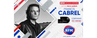 RFM: Des albums CD de Francis Cabrel à gagner