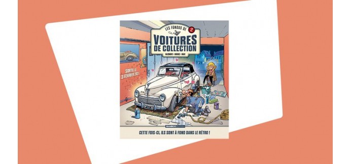 Rire et chansons: 20 albums BD "Les Fondus des voitures de collections - T2" à gagner