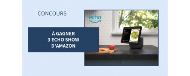 Notre Temps: 3 Echo Show d'Amazon à gagner