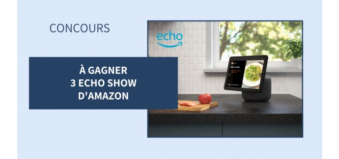Notre Temps: 3 Echo Show d'Amazon à gagner