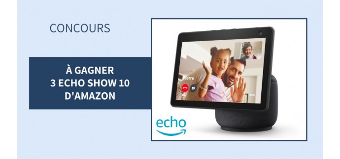 Notre Temps: 3 enceintes Echo Show 10 d'Amazon à gagner
