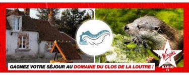 Virgin Radio: 1 séjour pour 2 personnes au Clos de la Loutre à Loye-sur-Amon à gagner