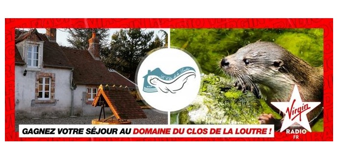 Virgin Radio: 1 séjour pour 2 personnes au Clos de la Loutre à Loye-sur-Amon à gagner