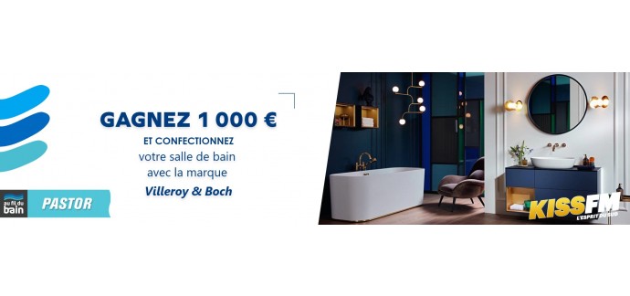 Kiss FM: 1 bon d'achat Villeroy & Boch de 1000€ à gagner