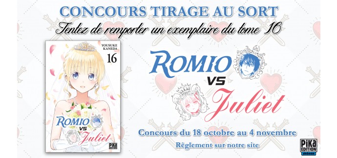 Pika Edition: Des mangas "Romio vs Juliet - T16" à gagner
