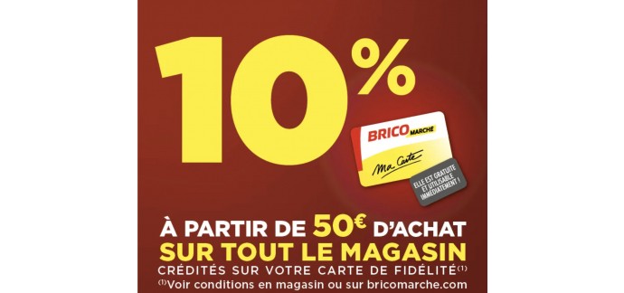 Bricomarché: 10% à partir de 50€ d’achat en magasin crédités sur la carte fidélité