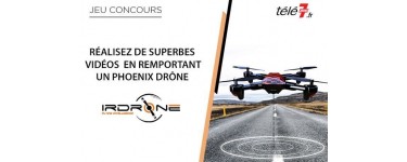 Télé 7 jours: 7 Phoenix Drones d'IrDrone à gagner