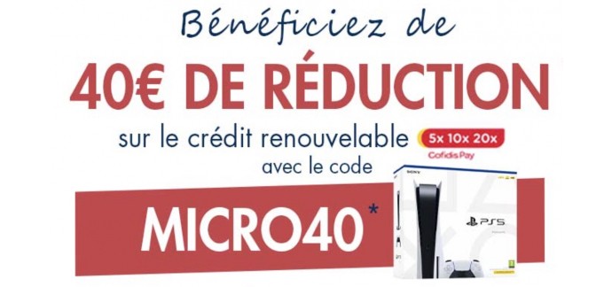 Micromania: 40€ de réduction dès 100€ pour tout paiement avec le crédit renouvelable 5x 10x 20x Cofidis Pay