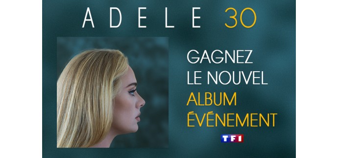 TF1: Des albums CD "30" d'Adele à gagner