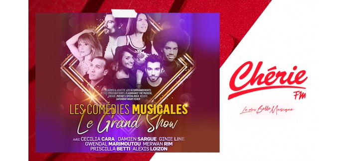 Chérie FM: Des invitations pour le spectacle "Les Comédies Musicales - Le Grand Show" à gagner