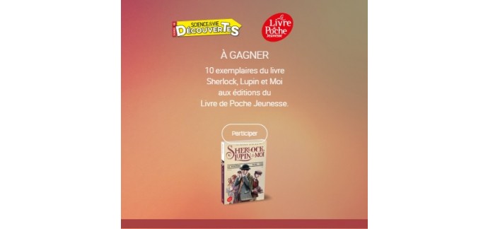 Science & Vie: Des livres jeunesse "Sherlock, Lupin & Moi" à gagner