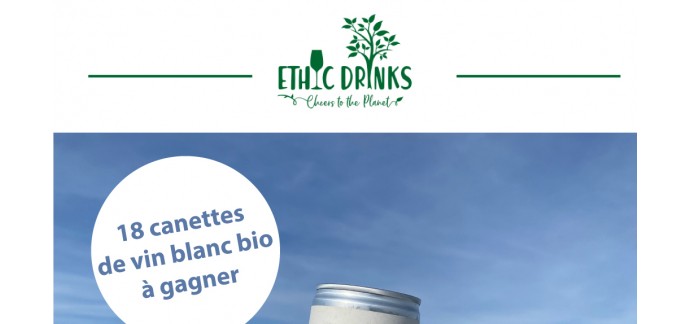 Bio à la une: Des cannettes de vin blanc bio EthicDrinks à gagner