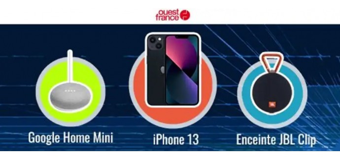 Ouest France: 1 iPhone 13, 1 enceinte JBL Clip 2, 1 Google Home Mini à gagner 