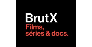 BrutX: 7 jours d'essai offerts à la plateforme de streaming BrutX