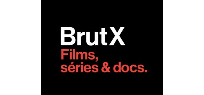 BrutX: 7 jours d'essai offerts à la plateforme de streaming BrutX