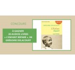 Notre Temps: 3 livres audios "L’enfant réparé" de Grégoire Delacourt à gagner