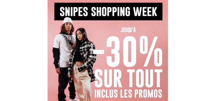 SNIPES: Jusqu'à -30% sur tout le site pendant l'opération Shopping Week