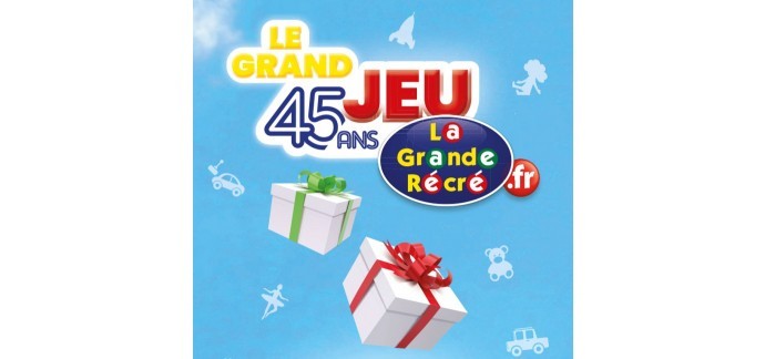 La Grande Récré: 45 000€ de cadeaux à gagner