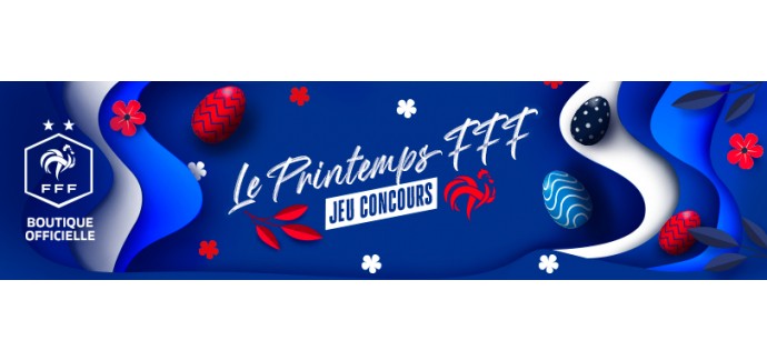 Boutique Officielle FFF: 1 maillot ou 1 des nombreux cadeaux de l'Equipe de France à gagner